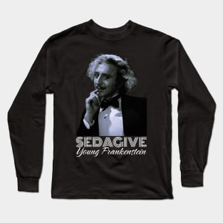 sedagive - young frankenstein Long Sleeve T-Shirt